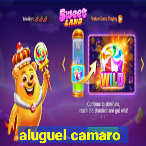 aluguel camaro